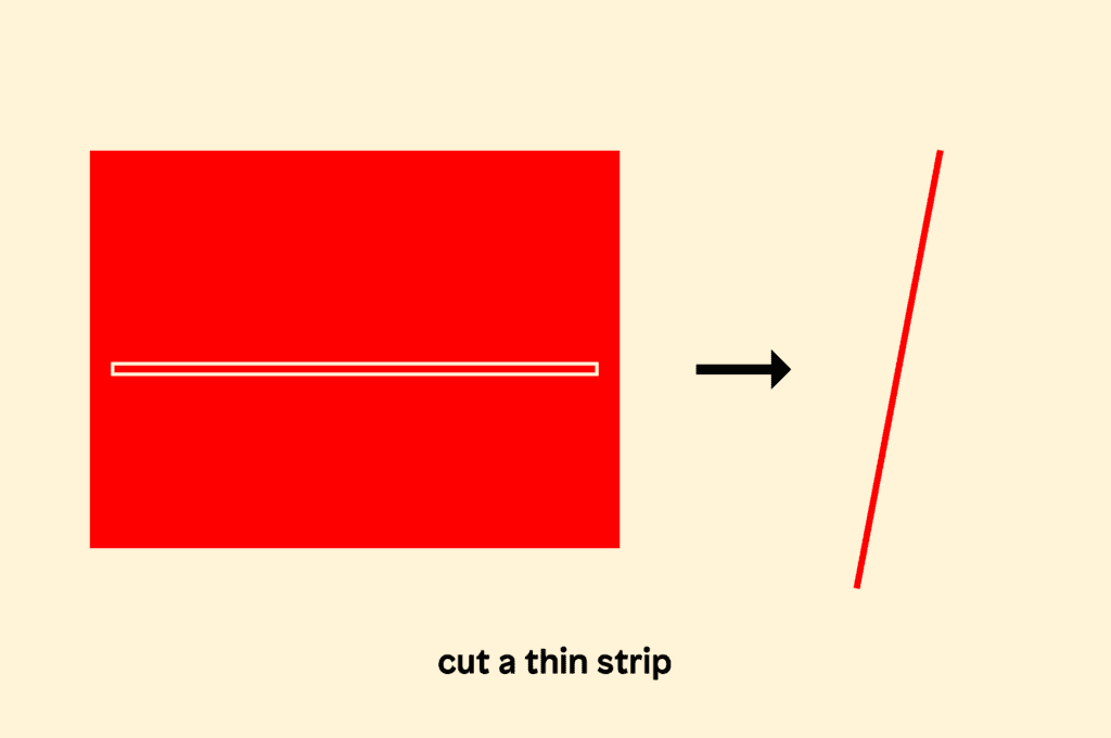 Cut a thin strip