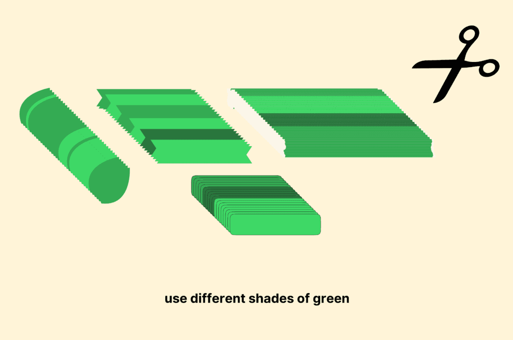 Use different shades of green