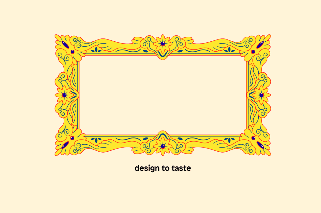 Design to taste